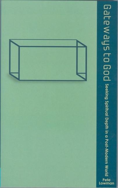 Gateways to God: Seeking Spiritual Depth in a Post-Modern World