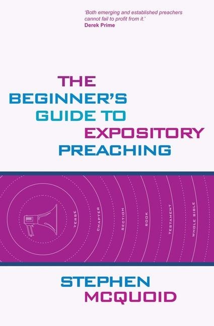 The Beginners Guide to Expository Preaching