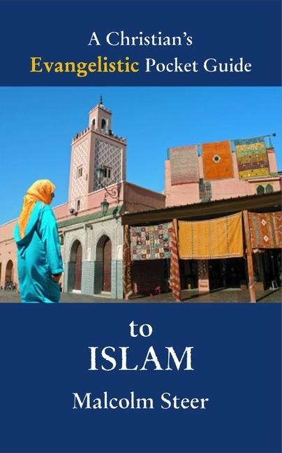 A Christians Evangelistic Pocket Guide to Islam