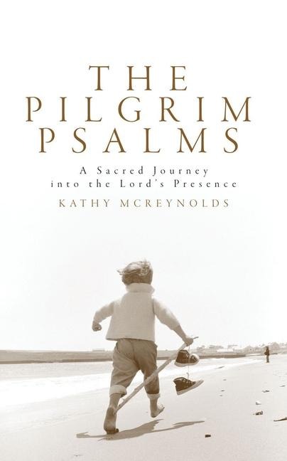 The Pilgrim Psalms: A Sacred Journey to Revitalise Your Life