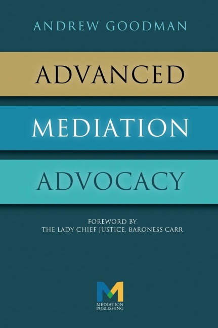 Advanced Mediation Advocacy: From Contest to Collaboration