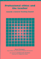 Professional Ethics and the Teacher: Towards a General Teachers Council
