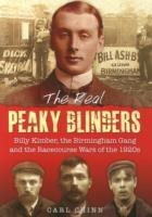 The Real Peaky Blinders: Billy Kimber, the Birmingham Gang and the Racecourse Wars of the 1920s