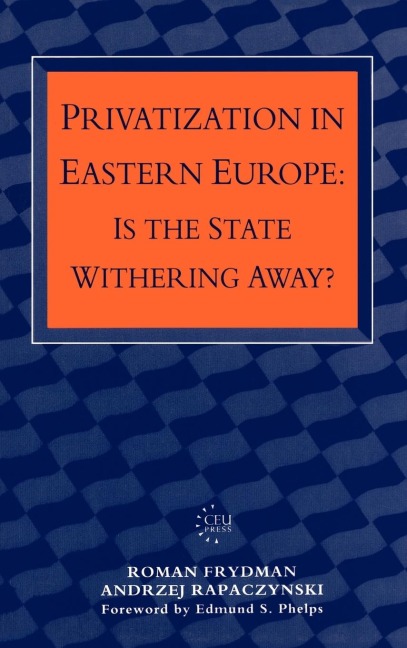 Privatization in Eastern Europe: Is the State Withering Away?