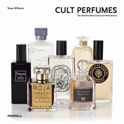 Cult Perfumes: The Worlds Most Exclusive Perfumeries