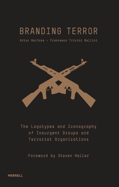 Branding Terror: The Logotypes and Iconography of Insurgent Groups and Terrorist Organizations