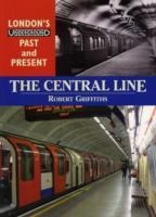 Londons Underground Past and Present: The Central Line