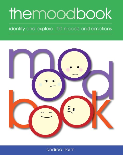 The Mood Book: Identify and explore 100 moods and emotions
