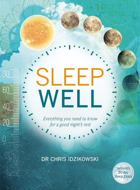 Sleep Well: Everything you need to know for a good nights rest