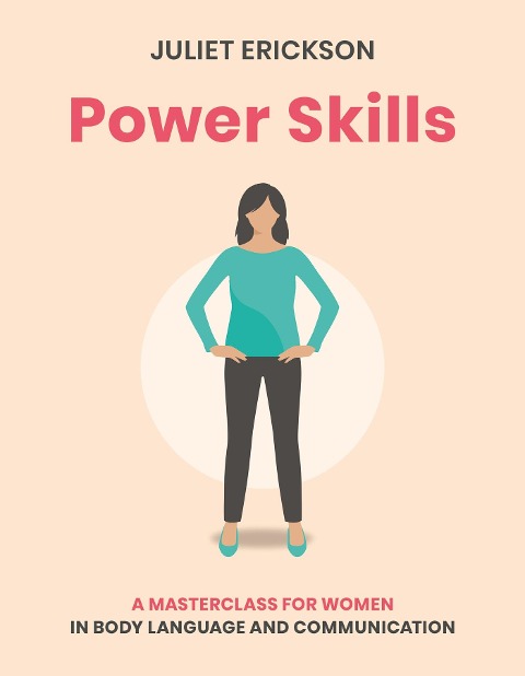 Power Skills: A Masterclass for Women in Body Language and Communication