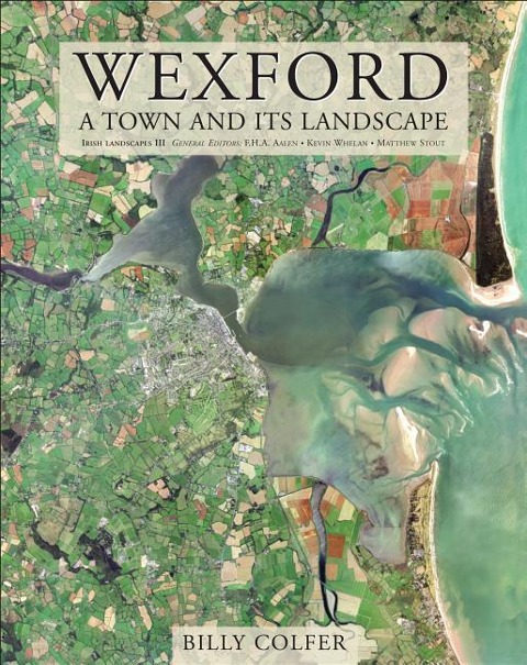 Wexford: A Town and Its Landscape