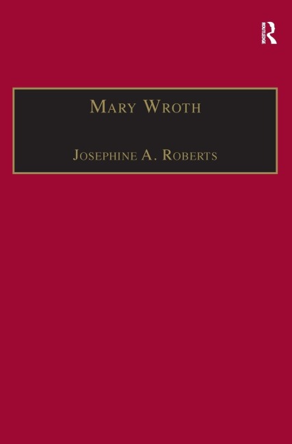 Mary Wroth: Printed Writings 1500-1640: Series 1, Part One, Volume 10