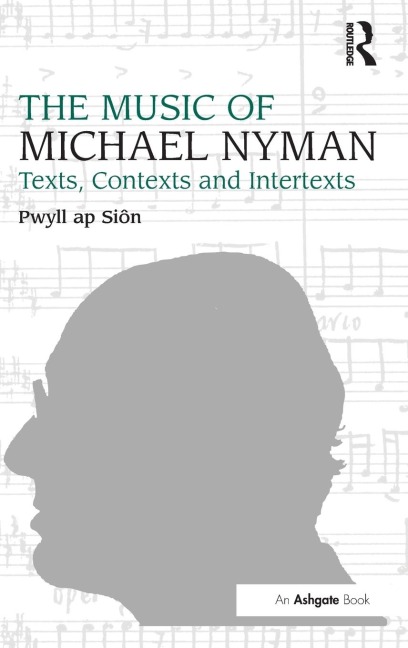 The Music of Michael Nyman: Texts, Contexts and Intertexts