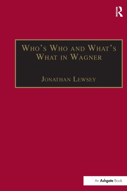 Whos Who and Whats What in Wagner