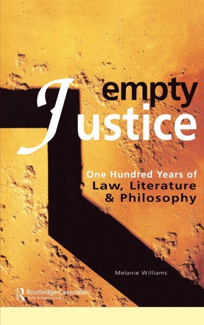 Empty Justice: One Hundred Years of Law Literature and Philosophy
