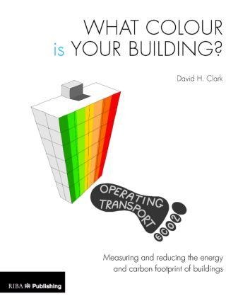 What Colour Is Your Building?: Measuring and Reducing the Energy and Carbon Footprint of Buildings