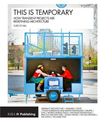 This Is Temporary: How Transient Projects Are Redefining Architecture