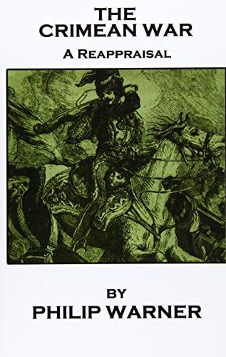 Phillip Warner - The Crimean War A Reappraisal