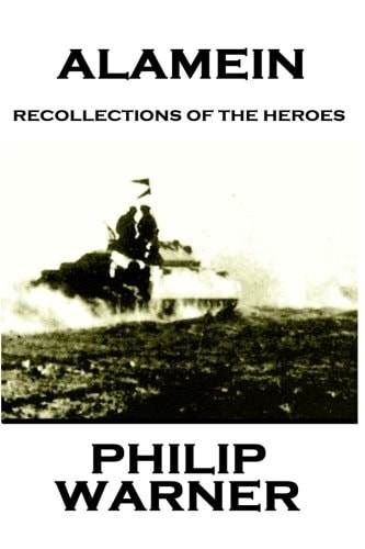 Phillip Warner - Alamein Recollections Of The Heroes