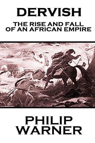Phillip Warner - Dervish The Rise And Fall Of An African Empire