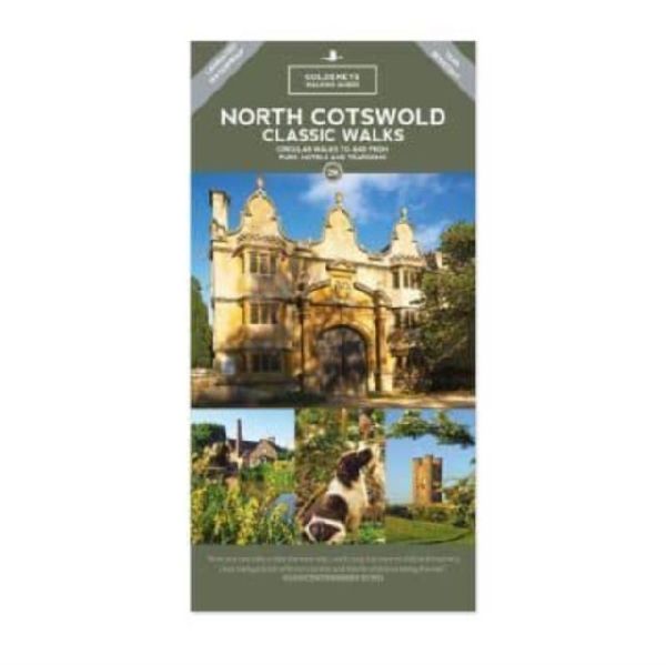 North Cotswold Classic Walks: Circular Walks to and from Pubs, Hotels & Tearooms