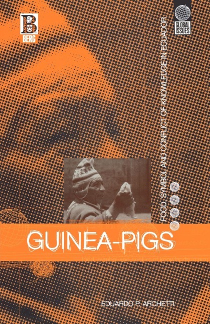 Guinea Pigs: Food, Symbol and Conflict of Knowledge in Ecuador