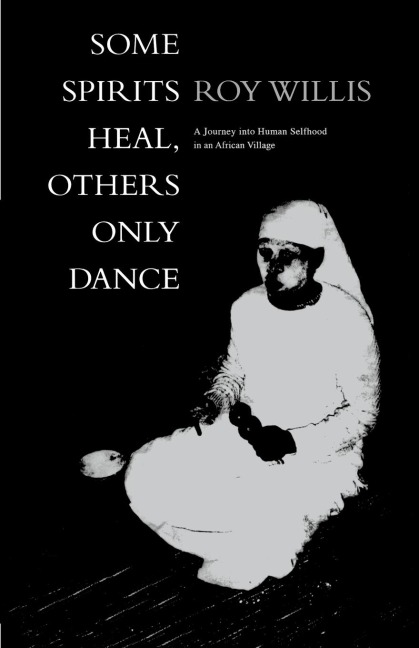 Some Spirits Heal, Others Only Dance: A Journey into Human Selfhood in an African Village