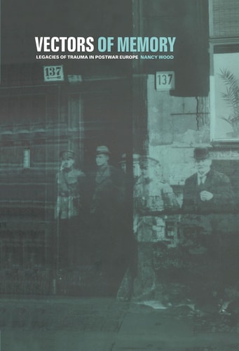 Vectors of Memory Legacies of Trauma in Postwar Europe