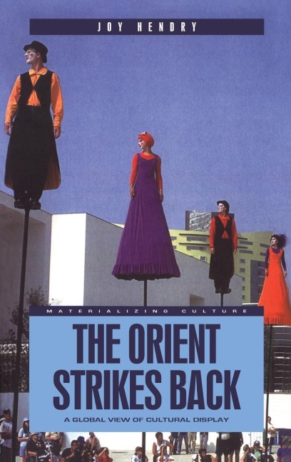 The Orient Strikes Back: A Global View of Cultural Display