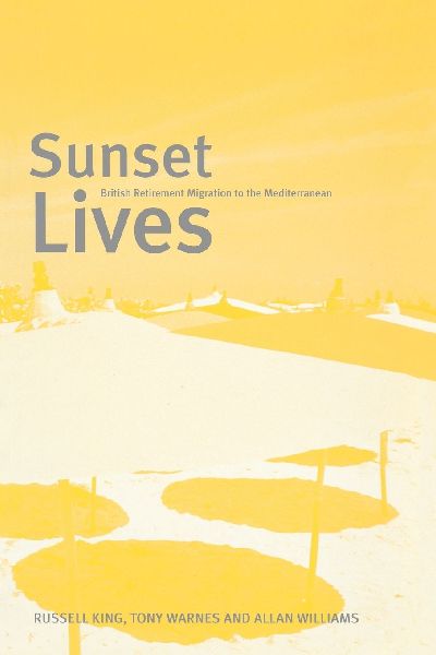 Sunset Lives: British Retirement Migration to the Mediterranean