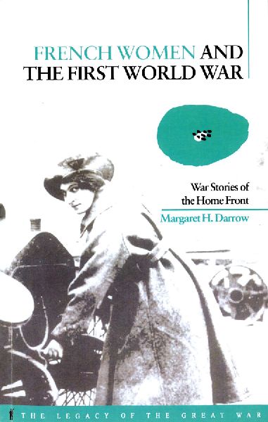 French Women and the First World War: War Stories of the Home Front