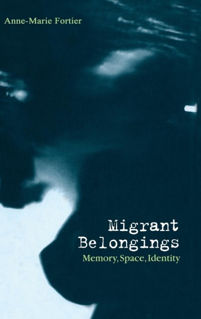 Migrant Belongings: Memory, Space, Identity