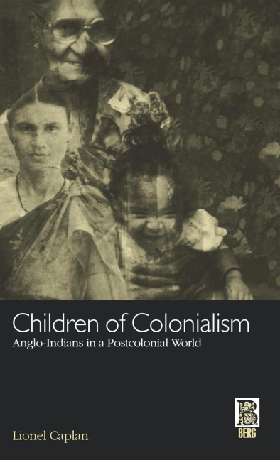 Children of Colonialism: Anglo-Indians in a Postcolonial World