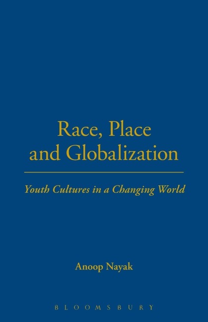 Race, Place and Globalization: Youth Cultures in a Changing World