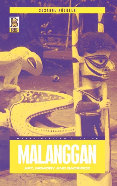 Malanggan: Art, Memory and Sacrifice