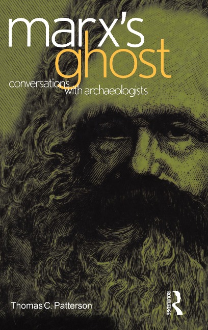 Marxs Ghost: Conversations with Archaeologists
