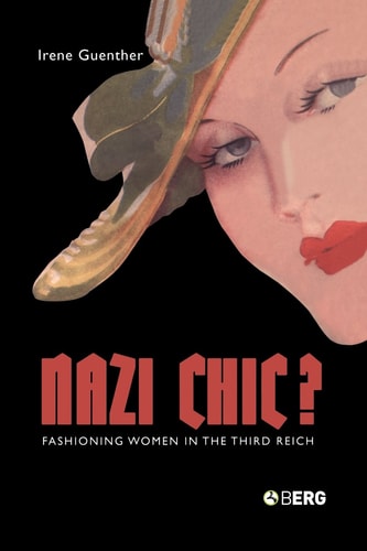 Nazi 'Chic'? Fashioning Women in the Third Reich