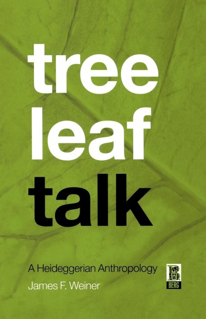 Tree Leaf Talk: A Heideggerian Anthropology