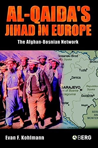 Al-Qaida's Jihad in Europe: The Afghan-Bosnian Network
