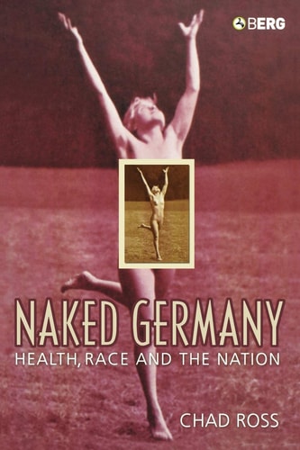 Naked Germany Health, Race and the Nation