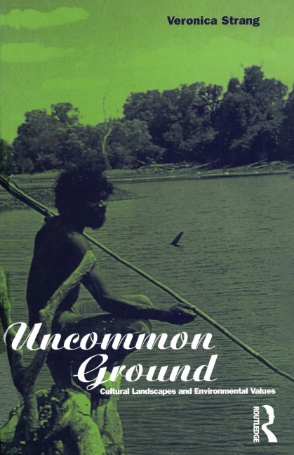 Uncommon Ground: Landscape, Values and the Environment