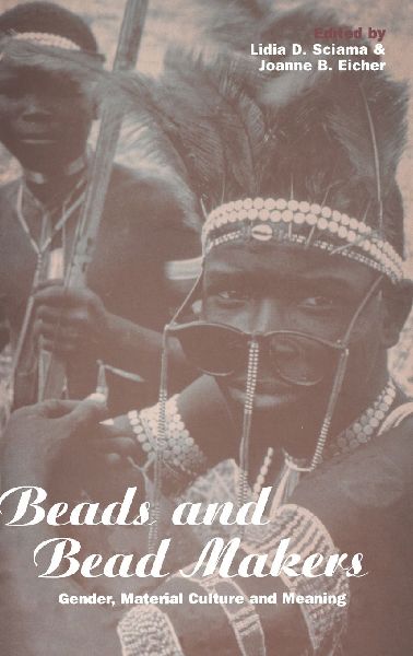 Beads and Bead Makers: Gender, Material Culture and Meaning