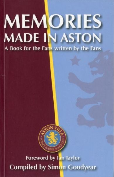Memories Made in Aston: A Book for the Fans Written by the Fans