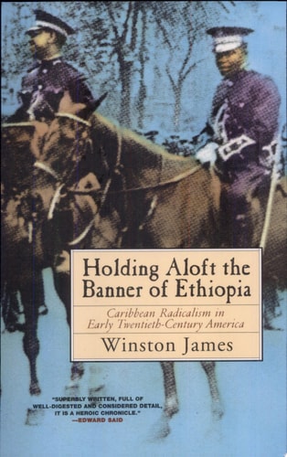 Holding Aloft the Banner of Ethiopia Caribbean Radicalism in Early Twentieth-Century America