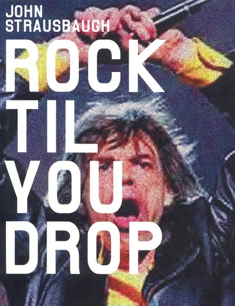 Rock Til You Drop: The Decline from Rebellion to Nostalgia