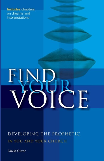 Find Your Voice: Developing the Prophetic in You and Your Church