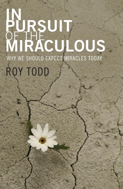 In Pursuit of the Miraculous: Why We Should Expect Miracles Today