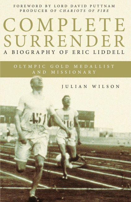 Eric Liddell: Complete Surrender