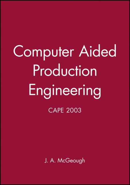 Computer Aided Production Engineering: Cape 2003