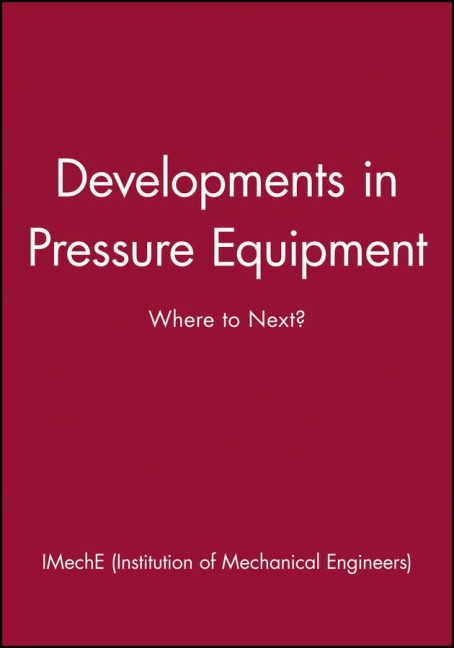 Developments in Pressure Equipment: Where to Next?